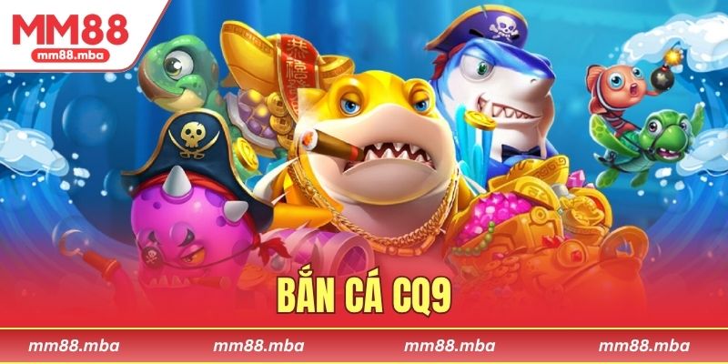 Bắn cá CQ9