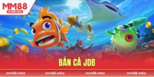 bắn cá JDB