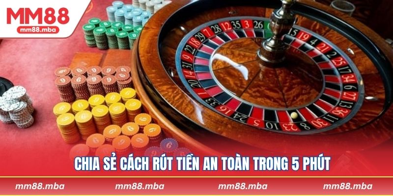 Chia sẻ cách rút tiền an toàn trong 5 phút