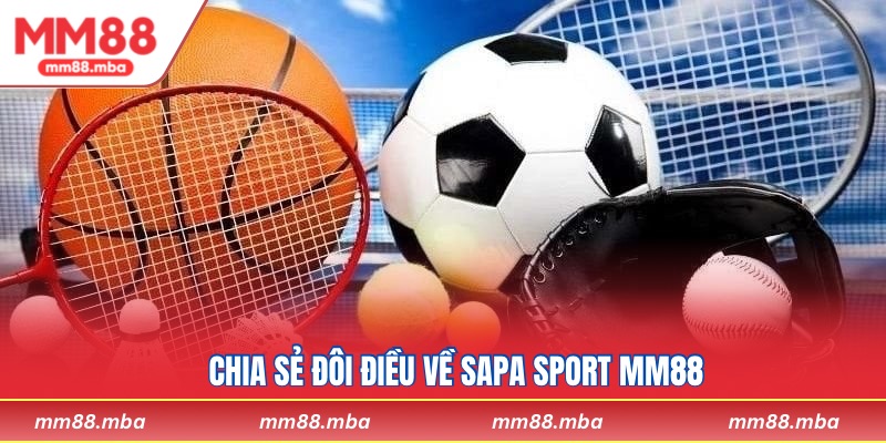 Chia sẻ đôi điều về Sapa Sport MM88