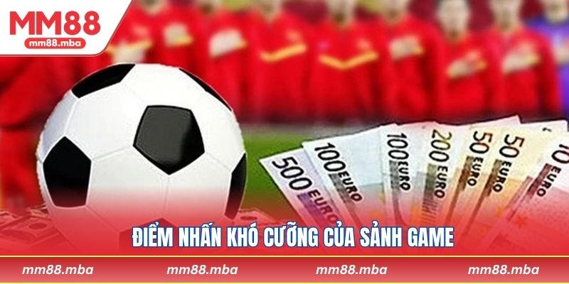 Điểm nhấn khó cưỡng của sảnh game
