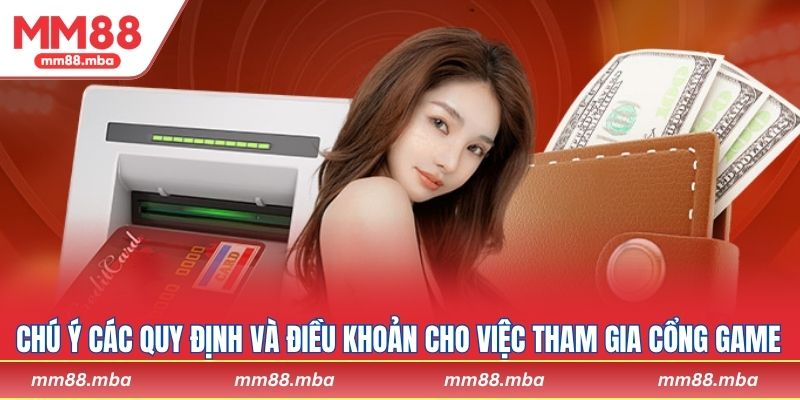 Chú ý các quy định và điều khoản cho việc tham gia cổng game