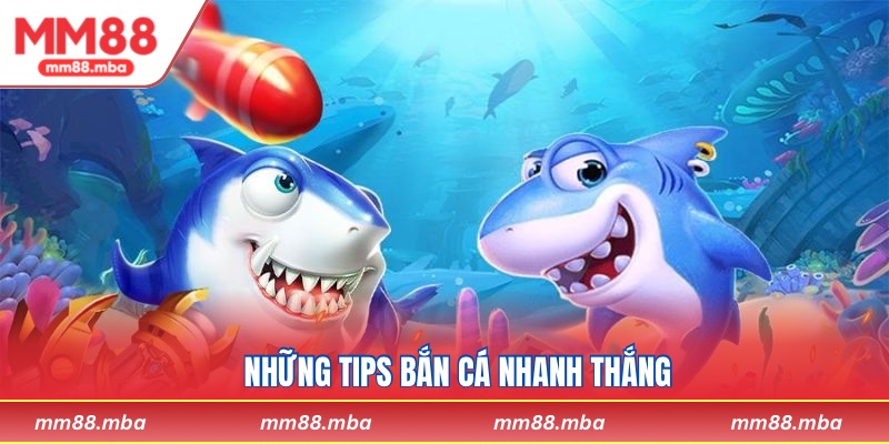 Những tips bắn cá nhanh thắng