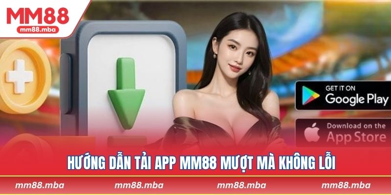 Hướng dẫn tải app MM88 mượt mà không lỗi