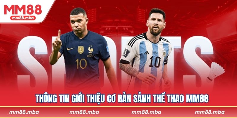 Thông tin giới thiệu cơ bản sảnh thể thao MM88