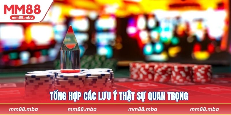 Tổng hợp các lưu ý thật sự quan trọng